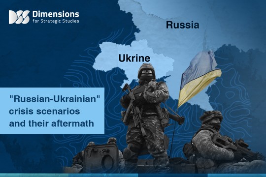 "RUSSIAN-UKRAINIAN" CRISIS  SCENARIOS AND THEIR AFTERMATH