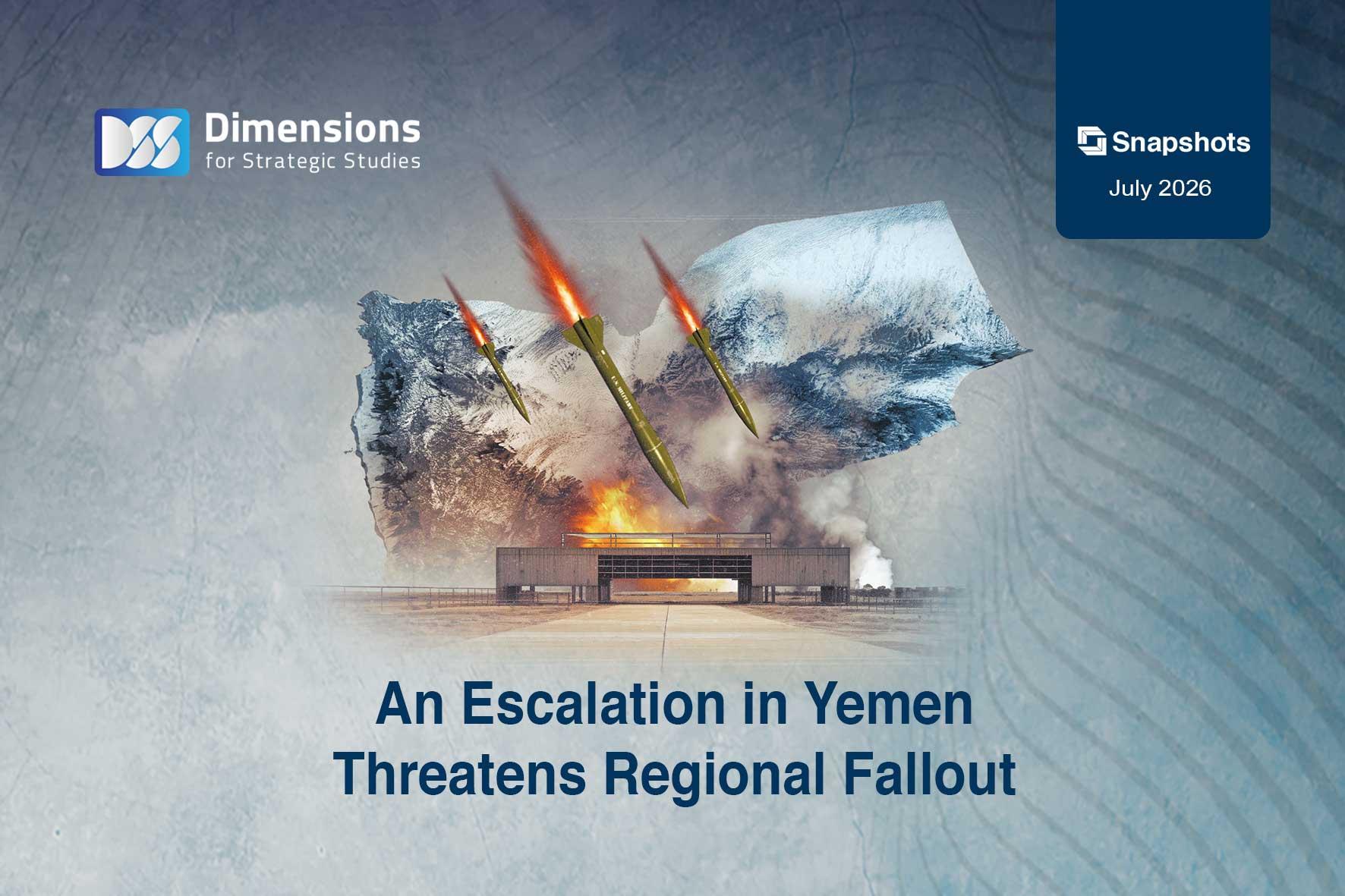 An Escalation in Yemen Threatens Regional Fallout