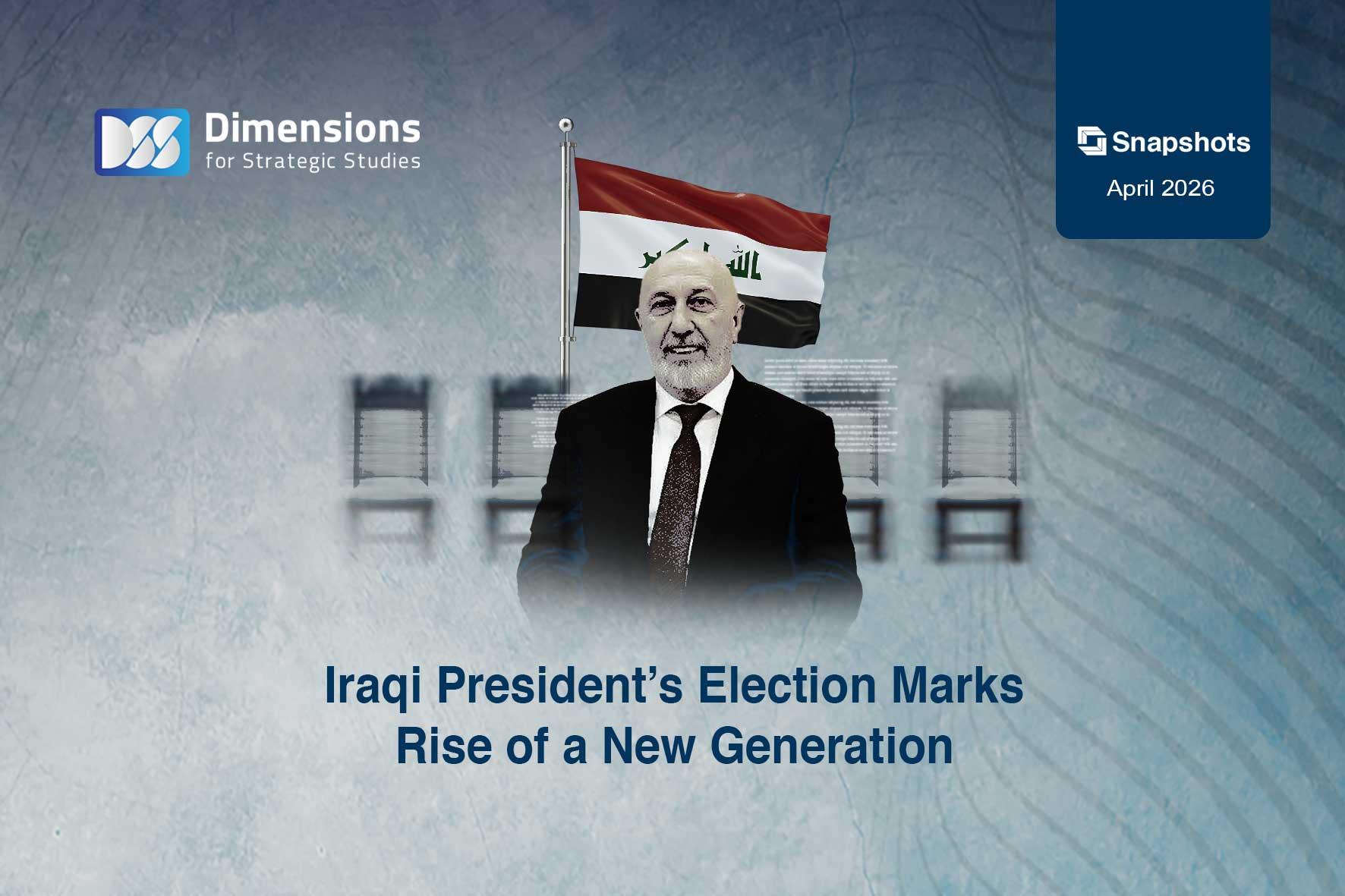 Iraqi President’s Election Marks Rise of a New Generation